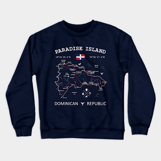 Paradise Island Dominican Republic Flag Travel Map Coordinates GPS Crewneck Sweatshirt by French Salsa